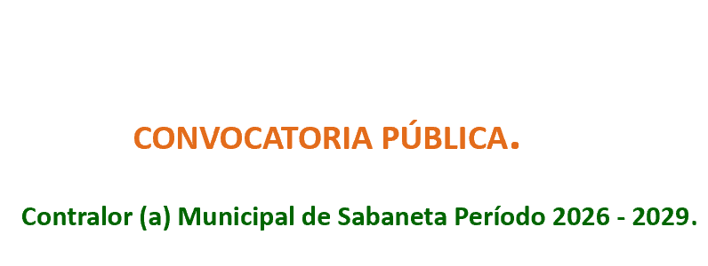 Convocatoria P鷅lica Contralor(a) Municipal de Sabaneta Per韔do 2026 - 2029